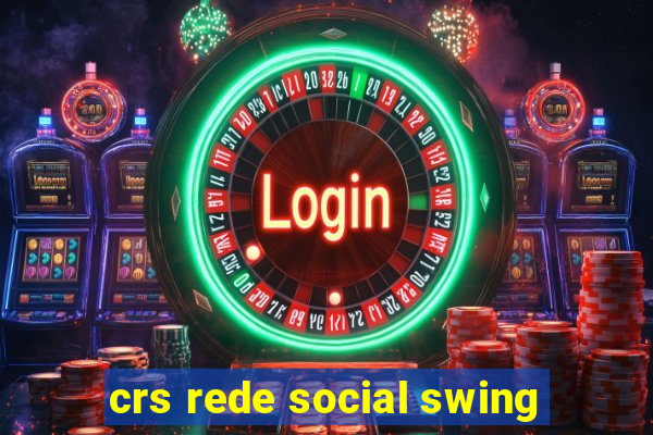 crs rede social swing